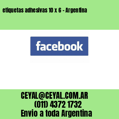 etiquetas adhesivas 10 x 6 – Argentina