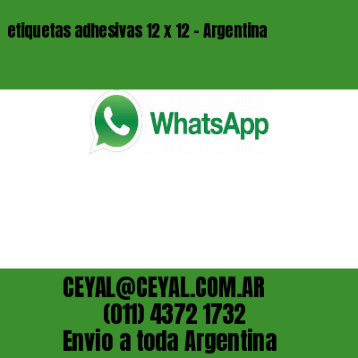 etiquetas adhesivas 12 x 12 – Argentina