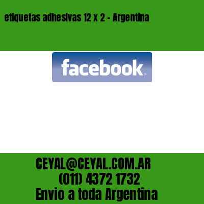 etiquetas adhesivas 12 x 2 – Argentina