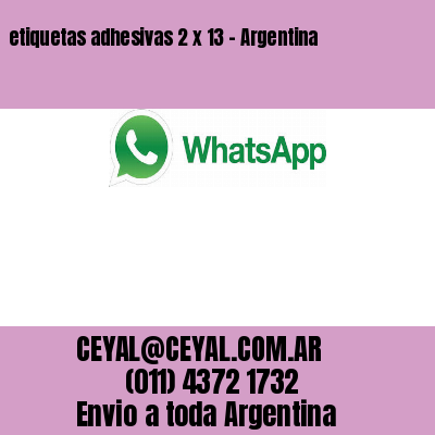 etiquetas adhesivas 2 x 13 – Argentina