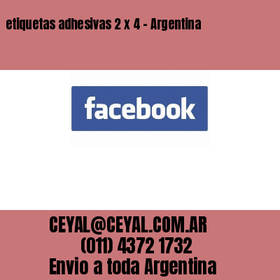 etiquetas adhesivas 2 x 4 – Argentina