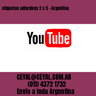 etiquetas adhesivas 2 x 5 – Argentina