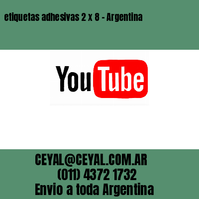 etiquetas adhesivas 2 x 8 – Argentina
