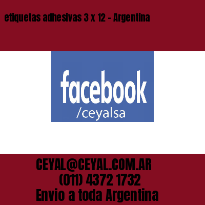 etiquetas adhesivas 3 x 12 – Argentina