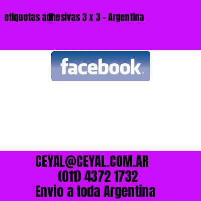 etiquetas adhesivas 3 x 3 – Argentina