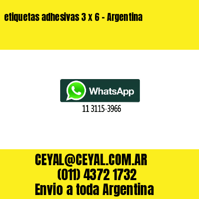 etiquetas adhesivas 3 x 6 – Argentina
