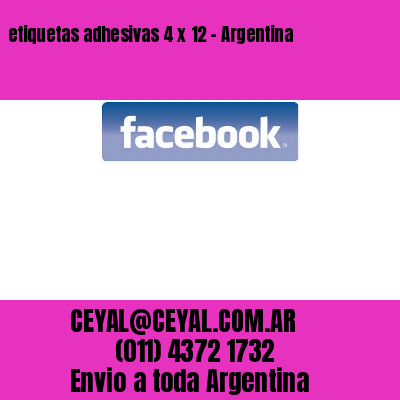 etiquetas adhesivas 4 x 12 – Argentina