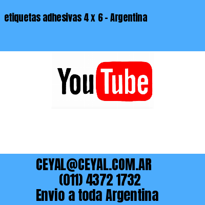 etiquetas adhesivas 4 x 6 – Argentina