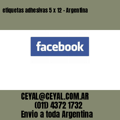etiquetas adhesivas 5 x 12 – Argentina