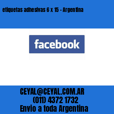 etiquetas adhesivas 6 x 15 – Argentina