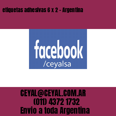 etiquetas adhesivas 6 x 2 – Argentina