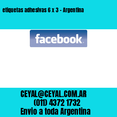 etiquetas adhesivas 6 x 3 – Argentina