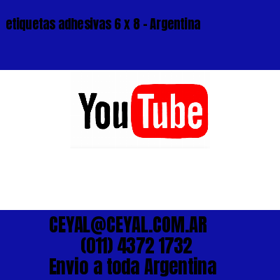 etiquetas adhesivas 6 x 8 – Argentina
