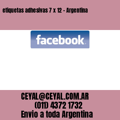etiquetas adhesivas 7 x 12 – Argentina