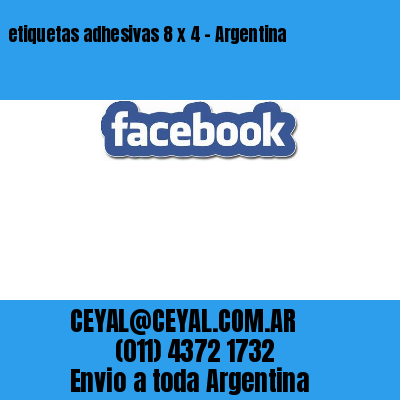 etiquetas adhesivas 8 x 4 – Argentina