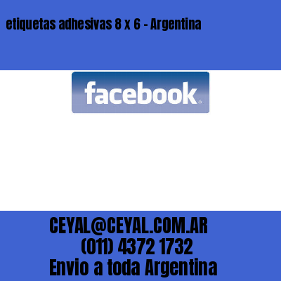 etiquetas adhesivas 8 x 6 – Argentina