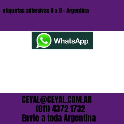 etiquetas adhesivas 8 x 8 – Argentina