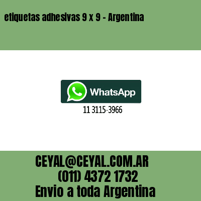 etiquetas adhesivas 9 x 9 – Argentina