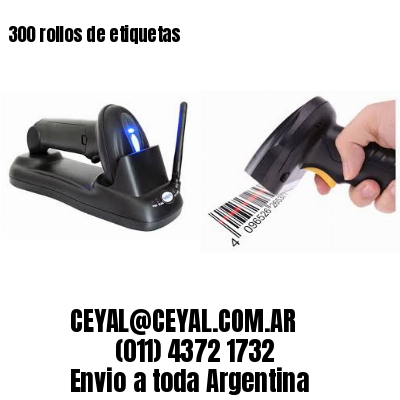 300 rollos de etiquetas
