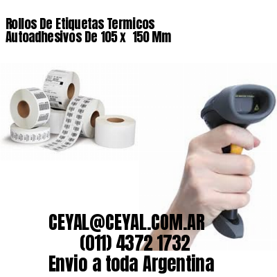 Rollos De Etiquetas Termicos Autoadhesivos De 105 x  150 Mm
