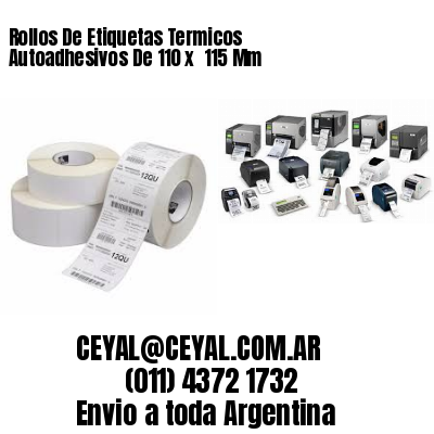 Rollos De Etiquetas Termicos Autoadhesivos De 110 x  115 Mm