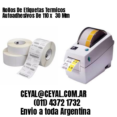 Rollos De Etiquetas Termicos Autoadhesivos De 110 x  30 Mm
