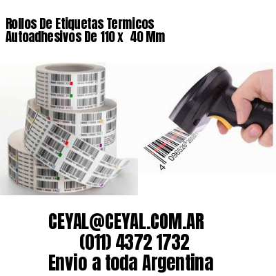 Rollos De Etiquetas Termicos Autoadhesivos De 110 x  40 Mm
