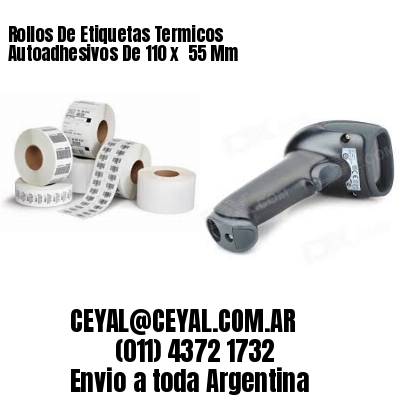 Rollos De Etiquetas Termicos Autoadhesivos De 110 x  55 Mm