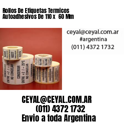 Rollos De Etiquetas Termicos Autoadhesivos De 110 x  60 Mm