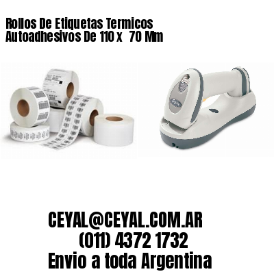 Rollos De Etiquetas Termicos Autoadhesivos De 110 x  70 Mm