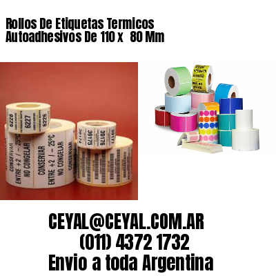 Rollos De Etiquetas Termicos Autoadhesivos De 110 x  80 Mm