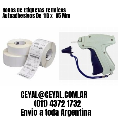 Rollos De Etiquetas Termicos Autoadhesivos De 110 x  85 Mm