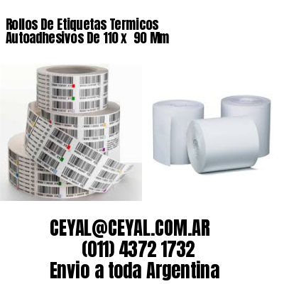 Rollos De Etiquetas Termicos Autoadhesivos De 110 x  90 Mm