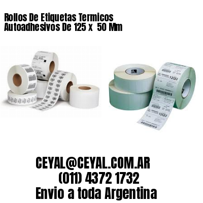 Rollos De Etiquetas Termicos Autoadhesivos De 125 x  50 Mm