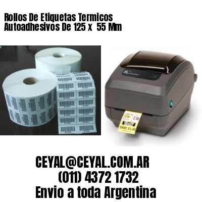 Rollos De Etiquetas Termicos Autoadhesivos De 125 x  55 Mm