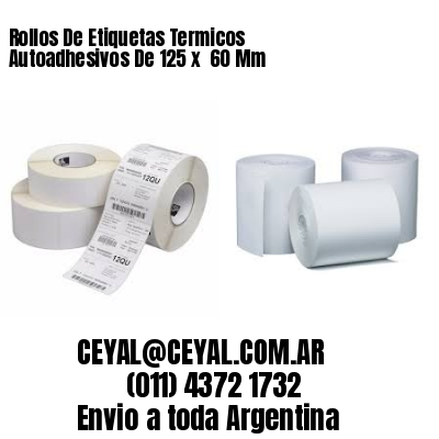 Rollos De Etiquetas Termicos Autoadhesivos De 125 x  60 Mm