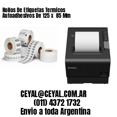 Rollos De Etiquetas Termicos Autoadhesivos De 125 x  85 Mm