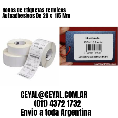 Rollos De Etiquetas Termicos Autoadhesivos De 20 x  115 Mm