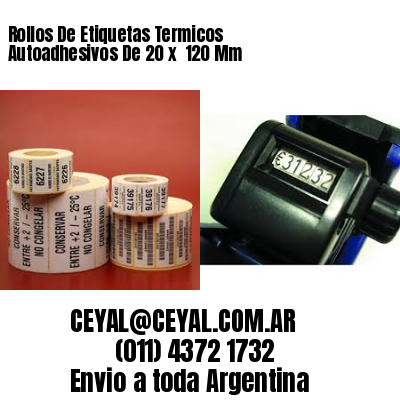 Rollos De Etiquetas Termicos Autoadhesivos De 20 x  120 Mm