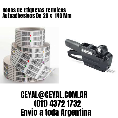Rollos De Etiquetas Termicos Autoadhesivos De 20 x  140 Mm