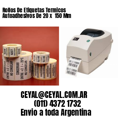Rollos De Etiquetas Termicos Autoadhesivos De 20 x  150 Mm