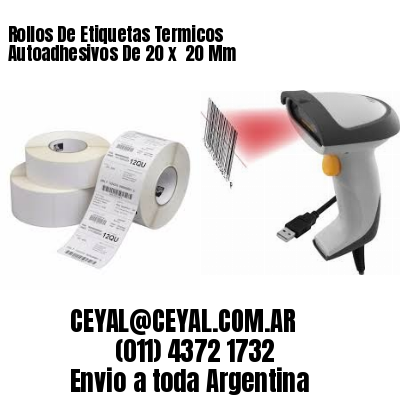 Rollos De Etiquetas Termicos Autoadhesivos De 20 x  20 Mm