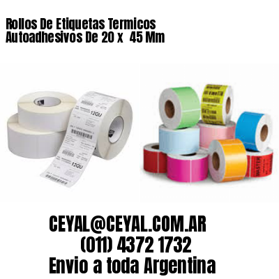 Rollos De Etiquetas Termicos Autoadhesivos De 20 x  45 Mm