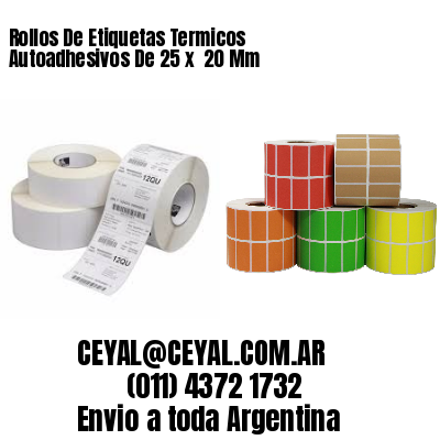 Rollos De Etiquetas Termicos Autoadhesivos De 25 x  20 Mm