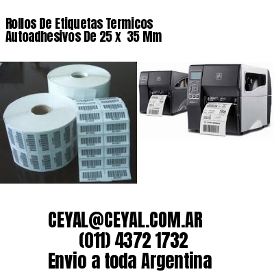 Rollos De Etiquetas Termicos Autoadhesivos De 25 x  35 Mm