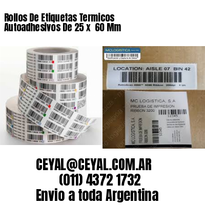 Rollos De Etiquetas Termicos Autoadhesivos De 25 x  60 Mm