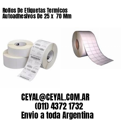 Rollos De Etiquetas Termicos Autoadhesivos De 25 x  70 Mm