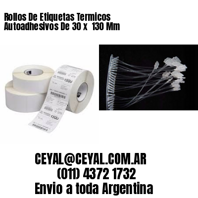 Rollos De Etiquetas Termicos Autoadhesivos De 30 x  130 Mm