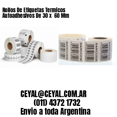 Rollos De Etiquetas Termicos Autoadhesivos De 30 x  60 Mm