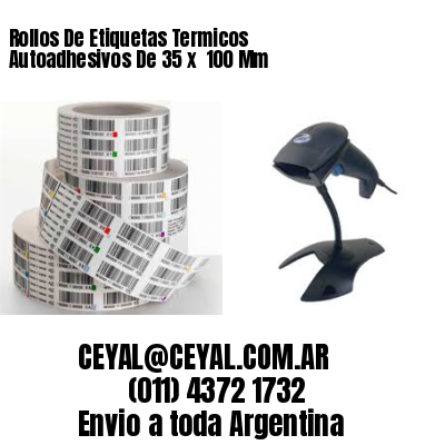 Rollos De Etiquetas Termicos Autoadhesivos De 35 x  100 Mm